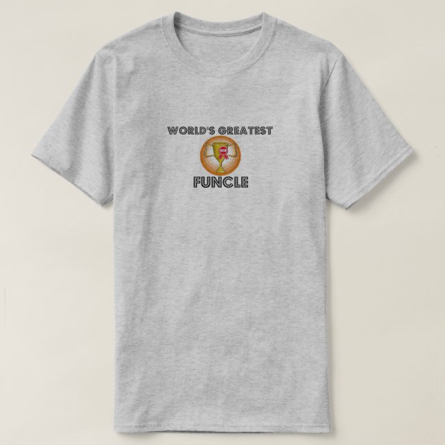 World's Greatest Funcle T-Shirt (Design Front)