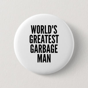 Worlds Greatest Garbage Man 6 Cm Round Badge