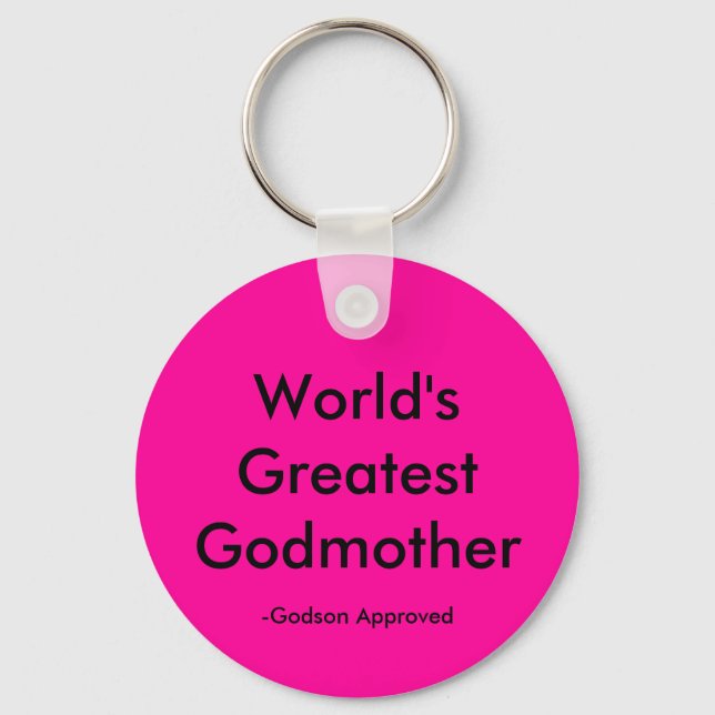 World's Greatest Godmother, -Godson Approved Key Ring (Front)