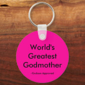 World's Greatest Godmother, -Godson Approved Key Ring (Front)