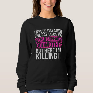 World's Greatest Godmother Sweatshirt