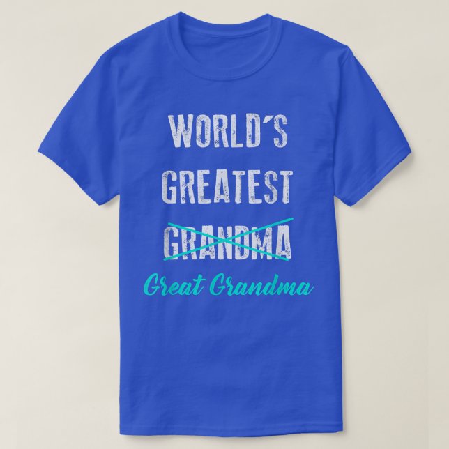 World's Greatest Grandma Great , Pregnancy Announc T-Shirt (Design Front)