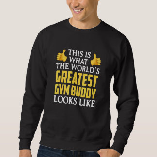 World's Greatest Gym Buddy Sweatshirt