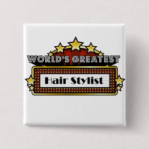 World's Greatest Hair Stylist 15 Cm Square Badge