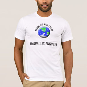 World's Greatest Hydraulic Engineer T-Shirt