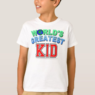WORLD'S GREATEST KID T-Shirt