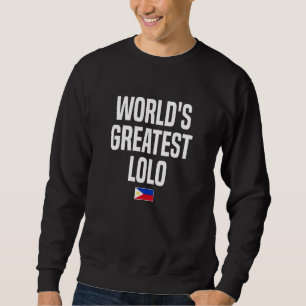 World's Greatest Lolo Grandfather Philippines Pino Sweatshirt