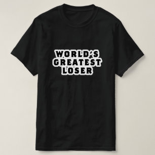 World's Greatest Loser T-Shirt