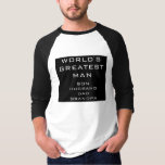 World's Greatest Man - Son, Husband, Dad, Grandpa T-Shirt<br><div class="desc">Simple text typography design tshirt. Grab a perfect gift this June for Father's Day celebration.
Special dedication for our greatest hero of all time.</div>