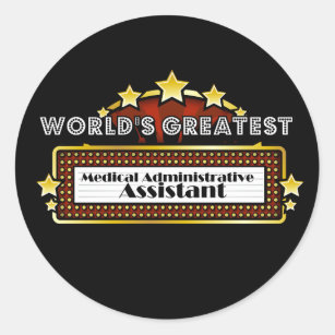 World's Greatest Medical Administrative Assistant Classic Round Sticker