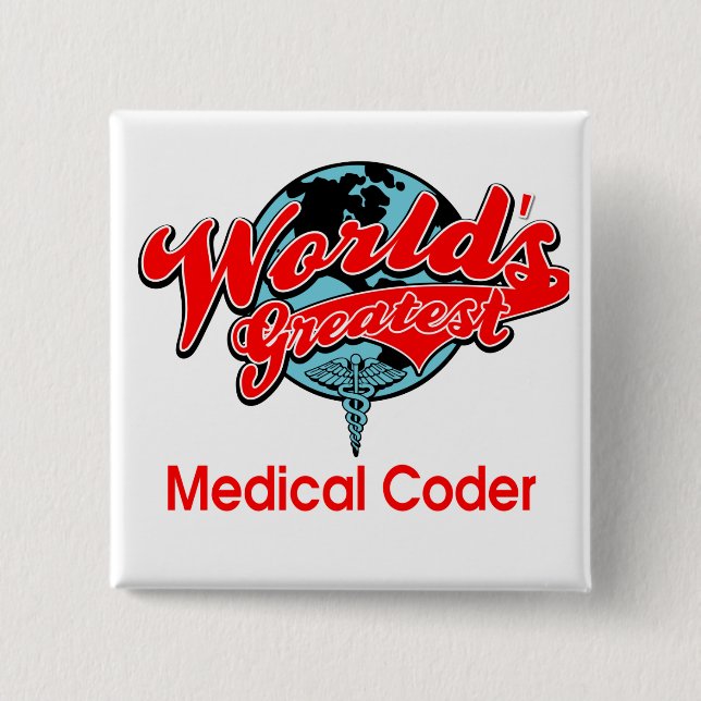 World's Greatest Medical Coder 15 Cm Square Badge (Front)