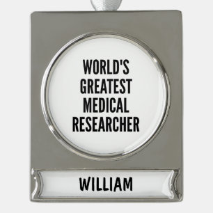 Worlds Greatest Medical Researcher Silver Plated Banner Ornament