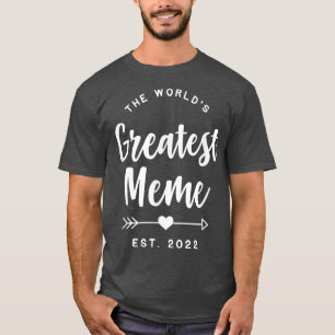 World's Greatest Meme Est T-Shirt