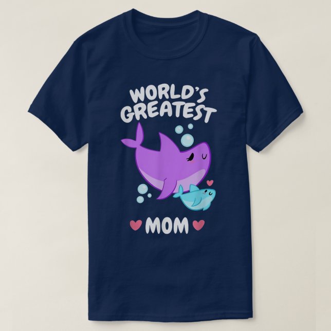 Worlds greatest mum Funny Mum Shark Mothers Day Mo T-Shirt (Design Front)