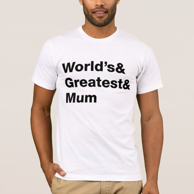 World's& Greatest& Mum T-Shirt (Front)