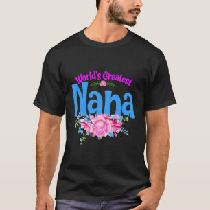 World'S Greatest Nana - Grandma T-Shirt
