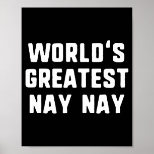 World's greatest nay-nay funny family naynay  poster