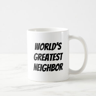 World's Greatest Neighbour Fun Quote Black Text Coffee Mug