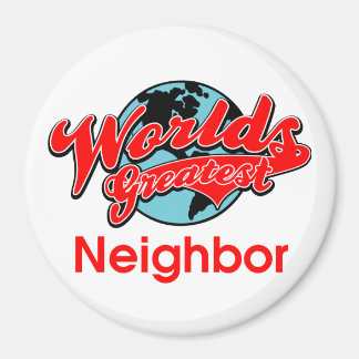 World's Greatest Neighbour Magnet