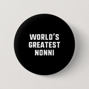 World's greatest nonni funny family World's greate 6 Cm Round Badge