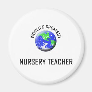 World's Greatest Nursery Teacher Magnet