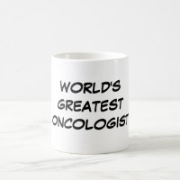 "World's Greatest Oncologist" Mug