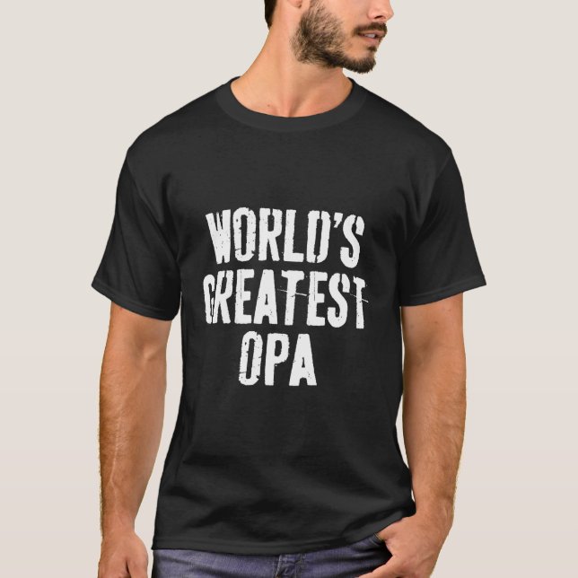 World'S Greatest Opa Father'S Day T-Shirt (Front)