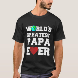 World'S Greatest Papa Ever T-Shirt