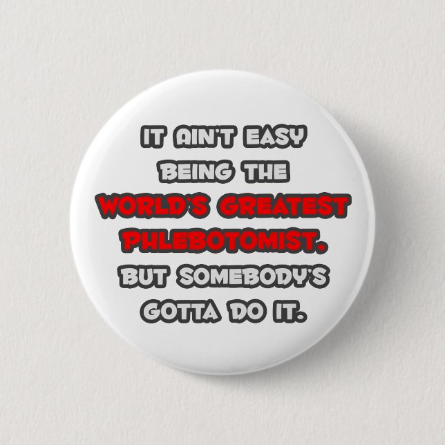 World's Greatest Phlebotomist Joke 6 Cm Round Badge (Front)