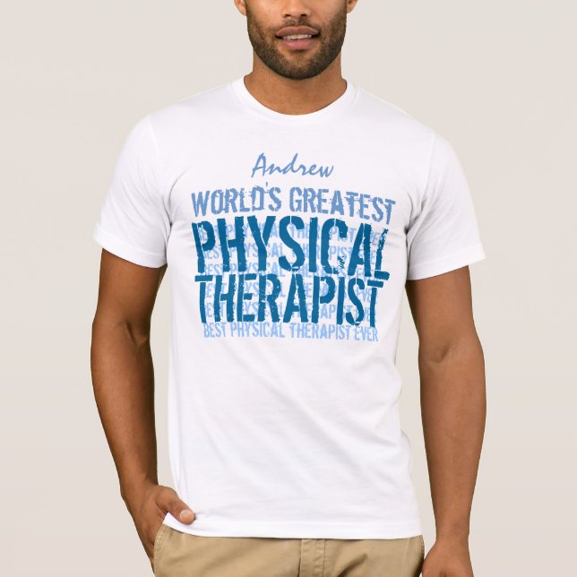 World's Greatest Physical Therapist TS013 T-Shirt (Front)