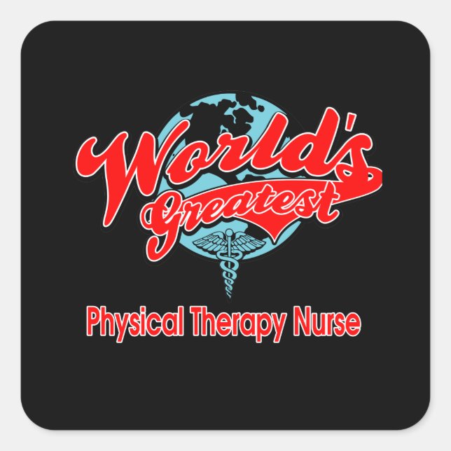 World's Greatest Physical Therapy Nurse Square Sticker (Front)