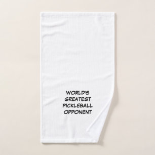 World's Greatest Pickleball Opponent Hand Towel