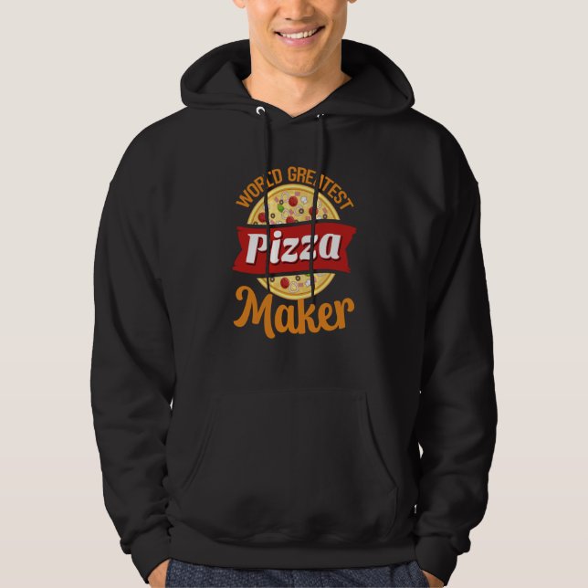 World's Greatest Pizza Maker Food Pizza Hoodie (Front)