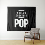 World's Greatest Pop | Father Grandpa Gift Tapestry<br><div class="desc">This is the perfect present for Pop. Featuring the phrase World's Greatest Pop. Cool gift for Pop,  Father and Grandfather. This gift funny is perfect to wear on Father's Day,  Grandparents Day,  Christmas and family holidays parties.</div>