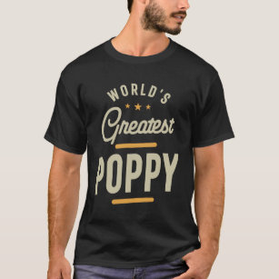 World's Greatest Poppy - Dad & Grandpa Funny T-Shirt