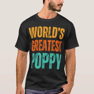 World's Greatest Poppy Grandfather Grandpa Birthda T-Shirt