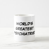"World's Greatest Psychiatrist" Mug
