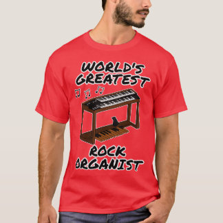 Worlds Greatest Rock Organist Organ Teacher Musici T-Shirt