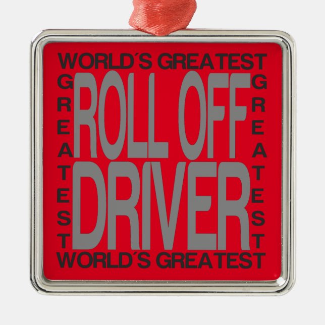 Worlds Greatest Roll Off Driver Metal Ornament (Front)