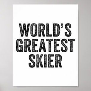 World's Greatest Skier Skiing Ski Snowboard Snowbo Poster