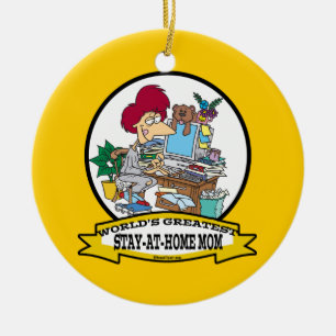 WORLDS GREATEST STAY AT HOME MOM CARTOON CERAMIC ORNAMENT