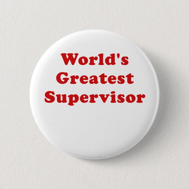 Worlds Greatest Supervisor 6 Cm Round Badge (Front)