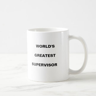 world's greatest supervisor ... coffee mug