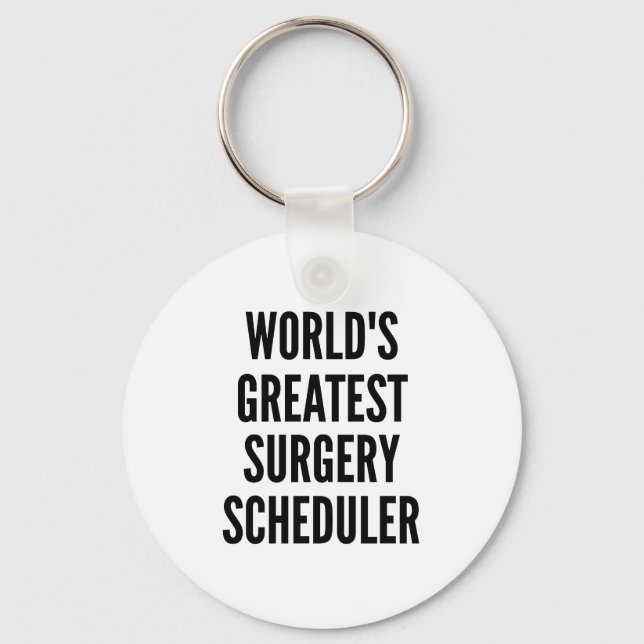 Worlds Greatest Surgery Scheduler Key Ring (Front)