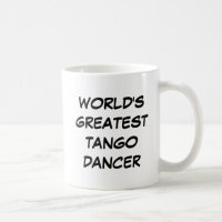 "World's Greatest Tango Dancer" Mug