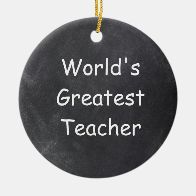 World's Greatest Teacher Chalkboard Gift Idea Ceramic Ornament (Front)