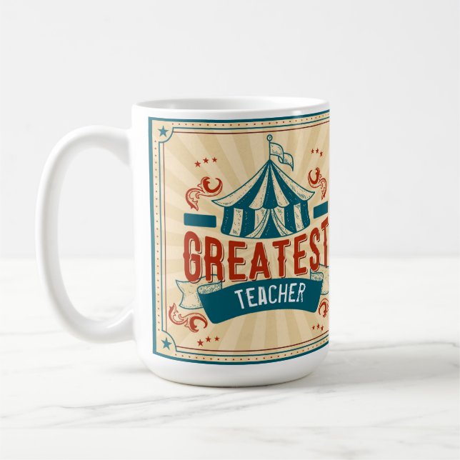 World's Greatest Teacher Encouragement Coffee Mug (Left)