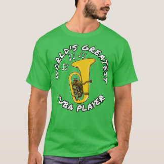 Worlds Greatest Tuba Player Tubaist Brass Musician T-Shirt