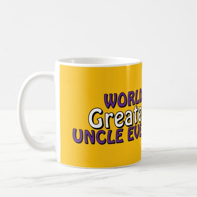 World's Greatest Uncle Ever Made coffee mug  (Left)