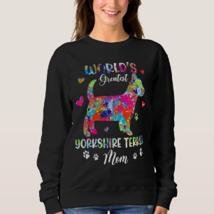 World's Greatest Yorkshire Terrier Mum Colourful F Sweatshirt